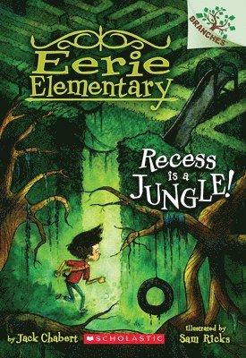 Recess Is A Jungle!: A Branches Book (Eerie Elementary #3) 1