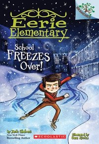 bokomslag School Freezes Over!: A Branches Book (Eerie Elementary #5)