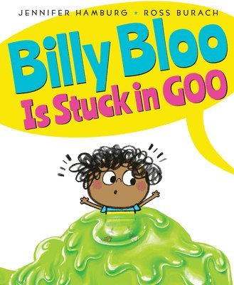 Billy Bloo Is Stuck in Goo 1