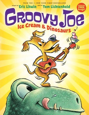 Ice Cream & Dinosaurs (Groovy Joe #1): Volume 1 1