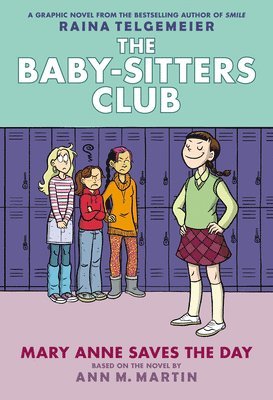 Mary Anne Saves the Day: A Graphic Novel (the Baby-Sitters Club #3): Volume 3 1