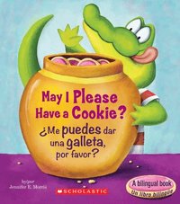 bokomslag May I Please Have a Cookie? /¿Me Puedes Dar Una Galleta, Por Favor? (Scholastic Bilingual)