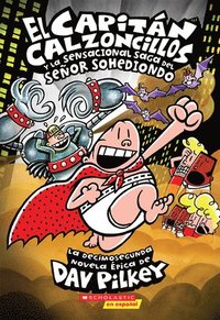 bokomslag El Capitán Calzoncillos Y La Sensacional Saga del Señor Sohediondo (Captain Underpants #12)