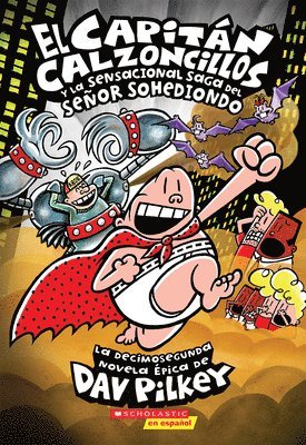 bokomslag El Capitán Calzoncillos Y La Sensacional Saga del Señor Sohediondo (Captain Underpants #12)
