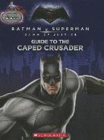 Liz Marsham - Guide to the Caped Crusader / Guide to the Man of Steel: Movie Flip Book (Batman vs. Superman: Dawn of Justice), Häftad
