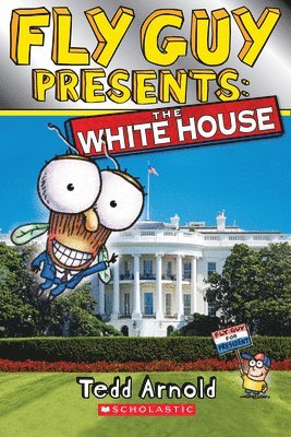 Fly Guy Presents: The White House (Scholastic Reader, Level 2) 1