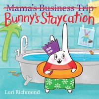 bokomslag Bunny's Staycation (Mama's Business Trip)