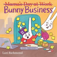 bokomslag Bunny Business (Mama's Day at Work)