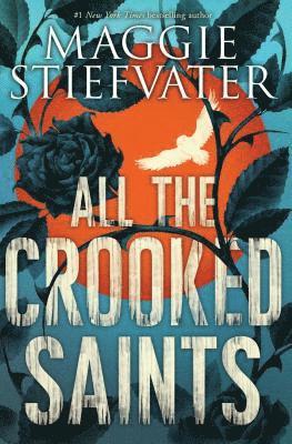Maggie Stiefvater - All the Crooked Saints, Häftad