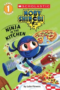 bokomslag Ninja in the Kitchen (Moby Shinobi: Scholastic Reader, Level 1)