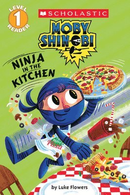 Luke Flowers - Ninja in the Kitchen (Moby Shinobi: Scholastic Reader, Level 1), Häftad