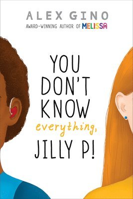 Alex Gino - You Don't Know Everything, Jilly P! (Scholastic Gold), Inbunden