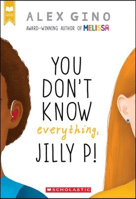 Alex Gino - You Don't Know Everything, Jilly P! (Scholastic Gold), Häftad