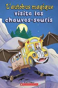 bokomslag Je Peux Lire! Niveau 2: l'Autobus Magique Visite Les Chauves-Souris