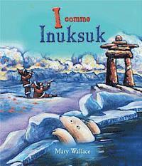 Mary Wallace - I Comme Inuksuk, Häftad