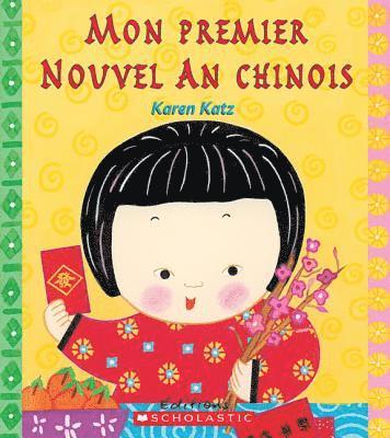 Karen Katz - Mon Premier Nouvel an Chinois, Häftad