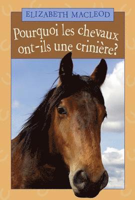 bokomslag Pourquoi Les Chevaux Ont-Ils Une Crini?re?