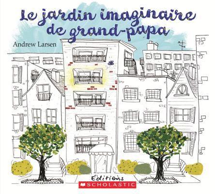 Le Jardin Imaginaire de Grand-Papa 1