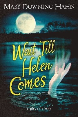 Mary Downing Hahn - Wait Till Helen Comes, Häftad