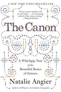 bokomslag The Canon: A Whirligig Tour of the Beautiful Basics of Science