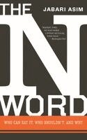 Jabari Asim - The N Word: Who Can Say It, Who Shouldn't, and Why, Häftad