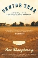 bokomslag Senior Year: A Father, a Son, and High School Baseball