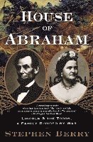 bokomslag House of Abraham: Lincoln and the Todds, a Family Divided by War