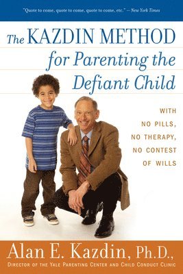bokomslag The Kazdin Method for Parenting the Defiant Child