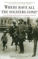 bokomslag Where Have All the Soldiers Gone?: The Transformation of Modern Europe