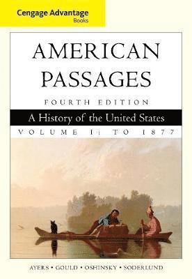 American Passages, Volume 1: A History of the United States: To 1877