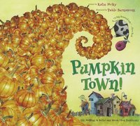 bokomslag Pumpkin Town! Or, Nothing Is Better And Worse Than Pumpkins