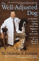 bokomslag The Well-Adjusted Dog: Dr. Dodman's 7 Steps to Lifelong Health and Happiness for Your Bestfriend