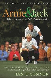 bokomslag Arnie and Jack: Palmer, Nicklaus, and Golf's Greatest Rivalry