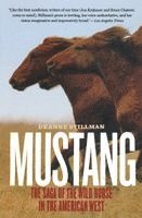 Deanne Stillman - Mustang: The Saga of the Wild Horse in the American West, Häftad