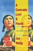 A Comrade Lost and Found: A Beijing Memoir
