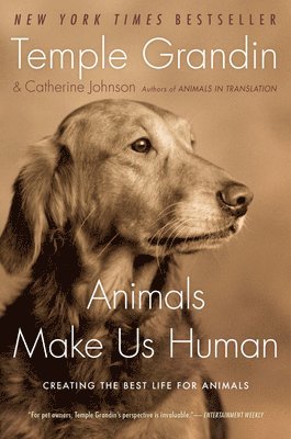 Temple Grandin, Catherine Johnson - Animals Make Us Human: Creating the Best Life for Animals, Häftad