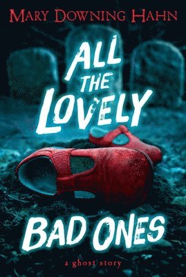 All the Lovely Bad Ones: A Ghost Story