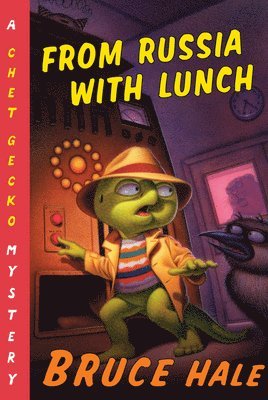 Bruce Hale - From Russia with Lunch: A Chet Gecko Mystery, Häftad