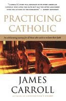 James Carroll - Practicing Catholic, Häftad