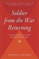 bokomslag Soldier from the War Returning: The Greatest Generation's Troubled Homecoming from World War II
