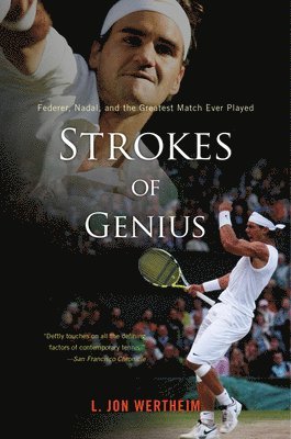 L. Jon Wertheim, L Jon Wertheim - Strokes of Genius: Federer, Nadal, and the Greatest Match Ever Played, Häftad