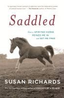 bokomslag Saddled: How a Spirited Horse Reined Me in and Set Me Free