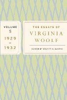 bokomslag The Essays of Virginia Woolf, Vol. 5 1929-1932: The Virginia Woolf Library Authorized Edition