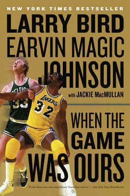 Jackie MacMullan, Larry Bird, Jr. Earvin Johnson - When The Game Was Ours, Häftad