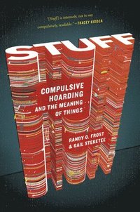 bokomslag Stuff: Compulsive Hoarding and the Meaning of Things