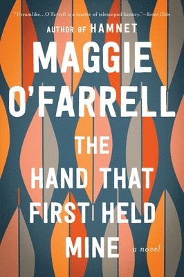 Maggie O'Farrell - The Hand That First Held Mine, Häftad