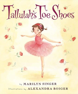 Marilyn Singer - Tallulah's Toe Shoes, Inbunden