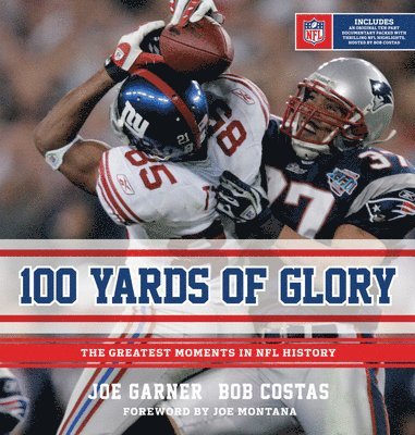 bokomslag 100 Yards of Glory: The Greatest Moments in NFL History