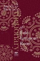 bokomslag The American Heritage Dictionary of Indo-European Roots