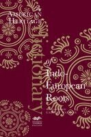 Calvert Watkins - The American Heritage Dictionary of Indo-European Roots, Häftad